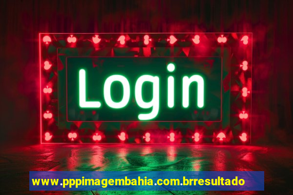 www.pppimagembahia.com.brresultado de exame